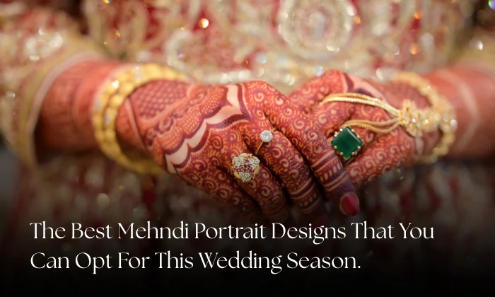 The Best Mehndi Portrait Designs That You Can Opt For This Wedding Season
